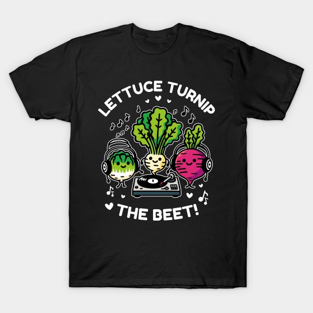 Lettuce Turnip The Beet - Funny Vegetable DJ Party T-Shirt by TeeTopiaNovelty